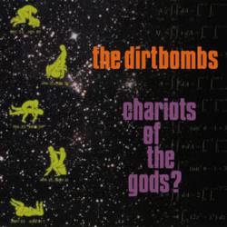 The Dirtbombs : Chariots of the Gods?